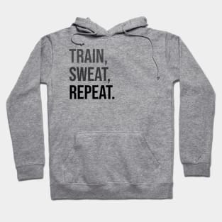 TRAIN, SWEAR, REPEAT. | Minimal Text Aesthetic Streetwear Unisex Design for Fitness/Athletes | Shirt, Hoodie, Coffee Mug, Mug, Apparel, Sticker, Gift, Pins, Totes, Magnets, Pillows Hoodie